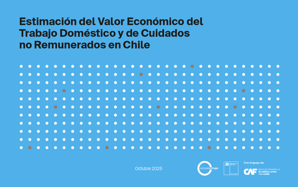 Estimación del Valor Económico del Trabajo Doméstico y de Cuidados no Remunerados en Chile