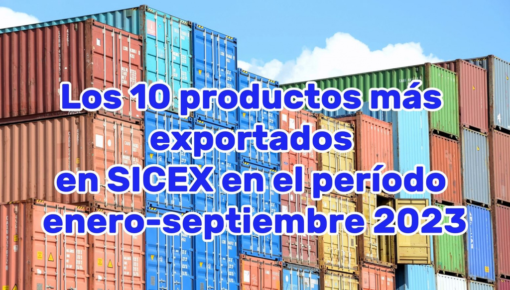 Lo más exportado por SICEX en enero-septiembre 2023